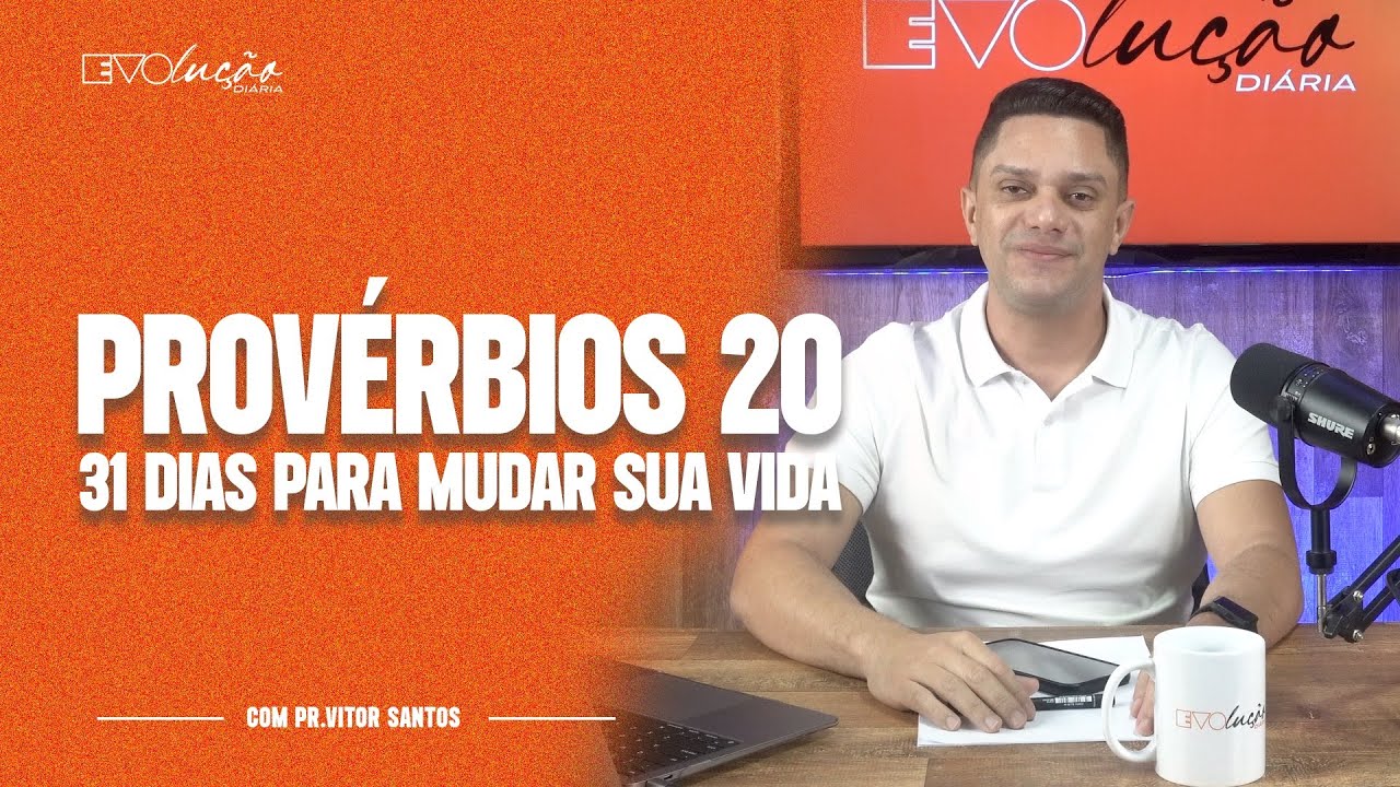 PROVÉRBIOS 20 | 31 DIAS PARA MUDAR A SUA VIDA | PR. VITOR SANTOS | EVOLUÇÃO DIÁRIA