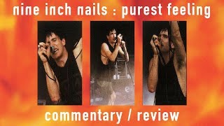 Nine Inch Nails - Purest Feeling | FULL ALBUM (commentary/review)