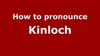 How to pronounce Kinloch