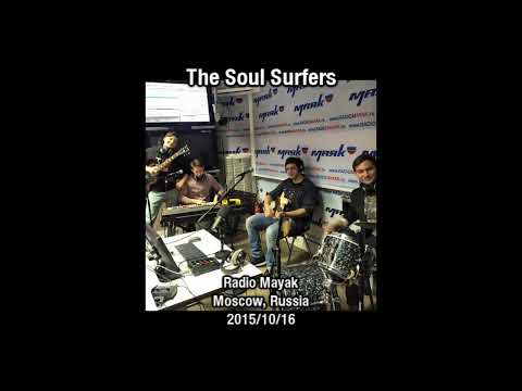 The Soul Surfers - 2015/10/16 - Radio Mayak, Moscow, Russia [FM]