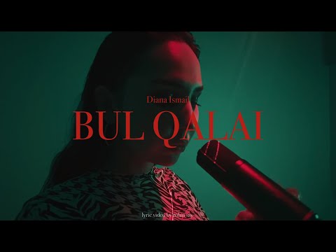 Diana Ismail — Bul qalai? (Mood video)