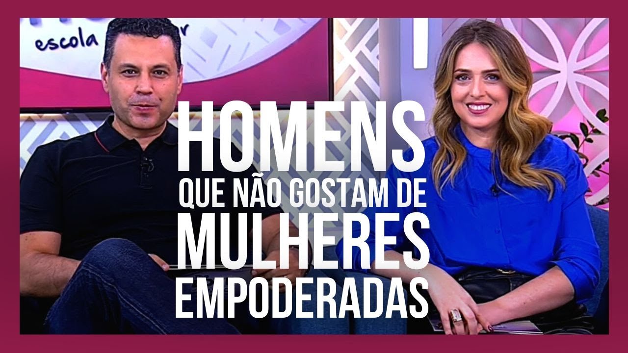 HOMENS QUE NÃO GOSTAM DE MULHERES EMPODERADAS: Fraqueza deles, ou excesso delas?
