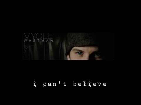 Mycle Wastman - I can't Believe