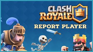 How to Report Player in Clash Royale 2023?