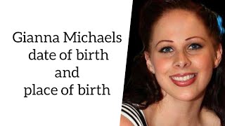 Gianna Michaels date of birth and place of birth
