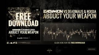 Endymion vs Deadmau5 & Noisia - Abduct your weapon