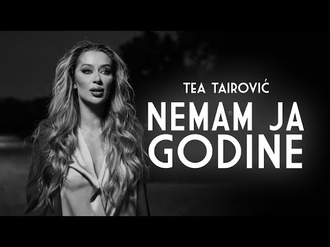 Tea Tairovic - Nemam ja godine 2025