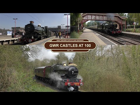 GWR Castles at 100 - Castle Centenary Compilation 2019 - 2023