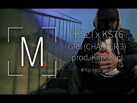 🎬 PESZI x KS76 - GRS (CHAPTER 3) prod. Kapselini | M Brothers Studio