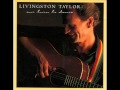 Livingston Taylor I must be doing something right