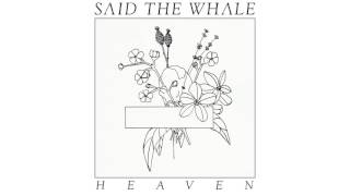 Said The Whale "Heaven" (Official Audio)