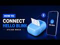 How To Connect Hello Blink Sticker Maker