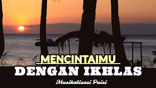 Download lagu MENCINTAIMU DENGAN IKHLAS _ Musikalisasi Puisi @KATAPUISIchannel mp3 Download lagu MENCINTAIMU DENGAN IKHLAS _ Musikalisasi Puisi @KATAPUISIchannel mp3