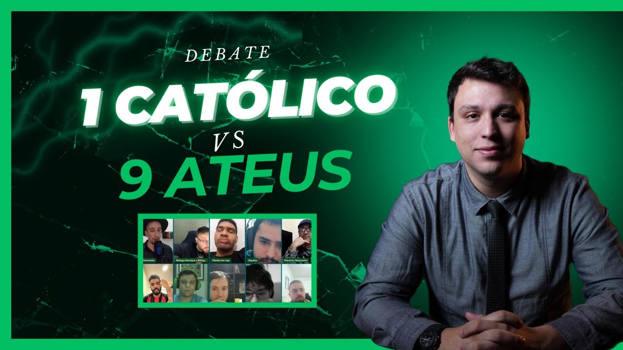 1V9: UM CATÓLICO CONTRA NOVE ATEUS. - Diálogo no canal O humanista.