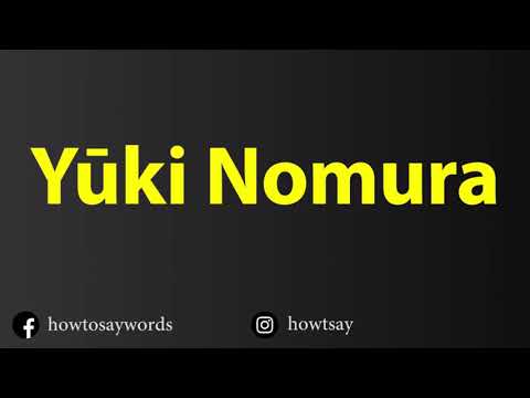 How To Pronounce Yuki Nomura
