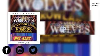Wolves X Komodo X Hey Baby (Dimitri Vegas &amp; Like Mike Mashup/Dan Hardy Remake)