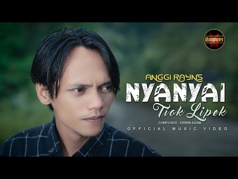 Anggi Rayns - Nyanyai Tiok Lipek (Official Music Video)