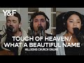 Touch of Heaven / What A Beautiful Name