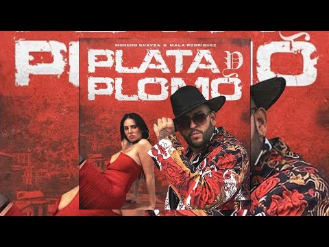 Plata y Plomo - Moncho Chabea X Mala Rodríguez