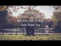 Rita Ora - Only Want You (feat. 6LACK) (Lyrics) Rita Ora - Only Want You (feat. 6LACK) (Lyrics)