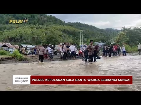 PRESISI UPDATE: POLRES KEPULAUAN SULA BANTU WARGA SEBRANGI SUNGAI 10/04/2025 (13.00)