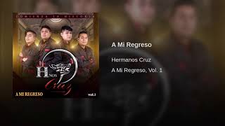 A Mi Regreso-Hermanos Cruz