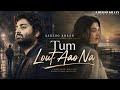 Tum Lout Aao Na Aarzoo Khaan Emotional Hindi Sad Song New Song 2026 Arijit Singh Vibe