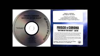Frisco v Corona - Rhythm Of The Night (Riffs & Rays Remix) 2008