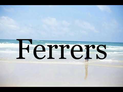 How To Pronounce Ferrers🌈🌈🌈🌈🌈🌈Pronunciation Of Ferrers