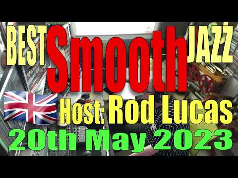 BEST SMOOTH JAZZ  : Host Rod Lucas (20th May 2023)