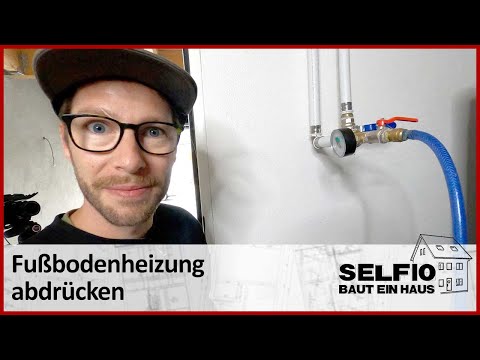 #22 Fußbodenheizung abdrücken / Druckprüfung der Fußbodenheizung – Selfio baut ein Haus 🏠