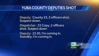 Radio call details Yuba County deputies' shooting: 'I'm shot in the leg'