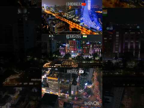 CHENGDU 🇨🇳 kolkata 🇮🇳 Seoul 🇰🇷 #china #india#southkorea #nightveiw #drone #skyscraper #travel