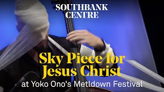 Sky Piece For Jesus Christ performed at Yoko Ono's Meltdown