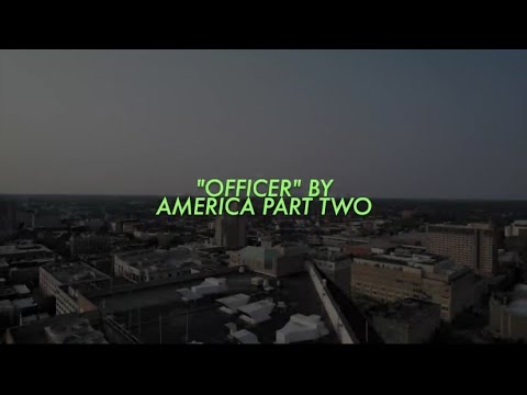 America Part Two - Officer [OFFICIAL VIDEO]