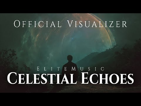 EliteMusic - Celestial Echoes (Official Visualizer) (Epic Orchestral EDM)