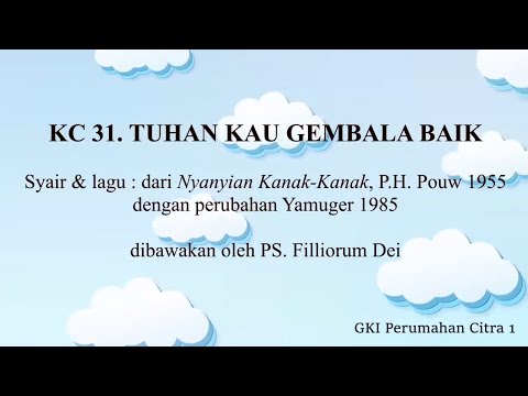 KC 31 - Tuhan Kau Gembala Baik - PS. Filliorum Dei GKI Perumahan Citra 1