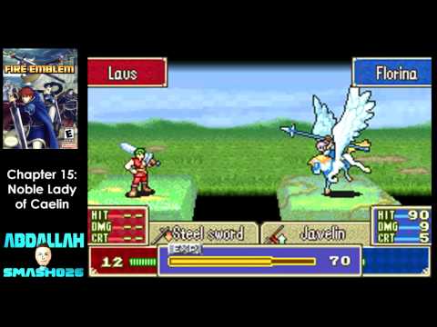 Let's Play GBA Fire Emblem:  Chapter 15 - "Noble Lady of Caelin" Walkthrough with Abdallah