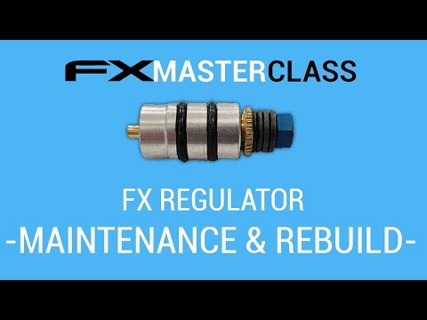 FX Masterclass : Regulator Maintenance & Rebuild
