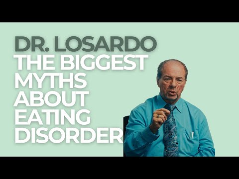 Dr Losardo- Myths About Eating Disorders