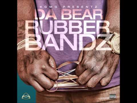 Da Bear - Rubber Bandz (Dirty) (JUST NEW BEST RNB THE HIT )