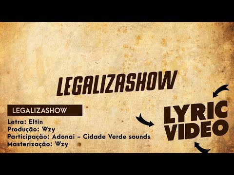 Eltin -   Legalizashow (LYRIC VÍDEO)