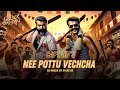 SpinZ Nee Pottu Vechcha Remix Epic Lubber Pandhu Version