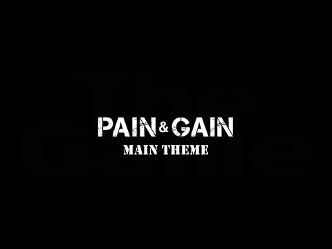Pain & Gain Main Theme