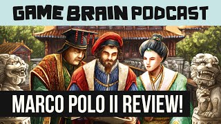 MARCO POLO II REVIEW | GAME BRAIN PODCAST