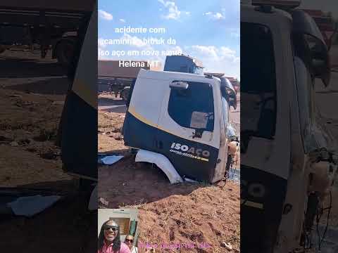 acidente com caminhão bitruk da iso aço em nova santa Helena MT