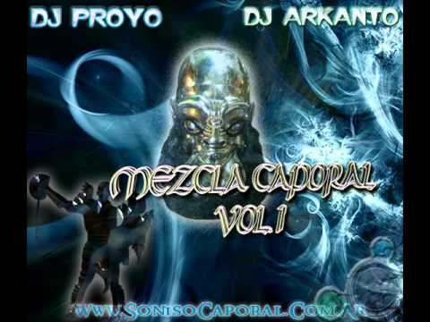 MEZCLA CAPORAL VOL. 1 DJ PROYO Ft DJ ARKANTO ( Sayas Remix )