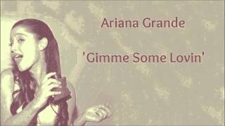 Ariana Grande   Gimme Some Lovin