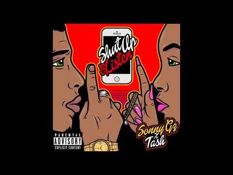 Sonny53 X Tash - Shut Up And Listen