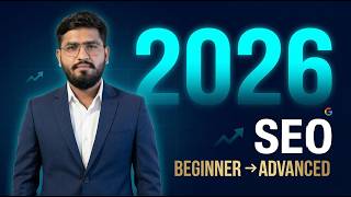 Beginner to Advanced SEO in 2026 | Full Step-by-Step Guide to Rank on Google
